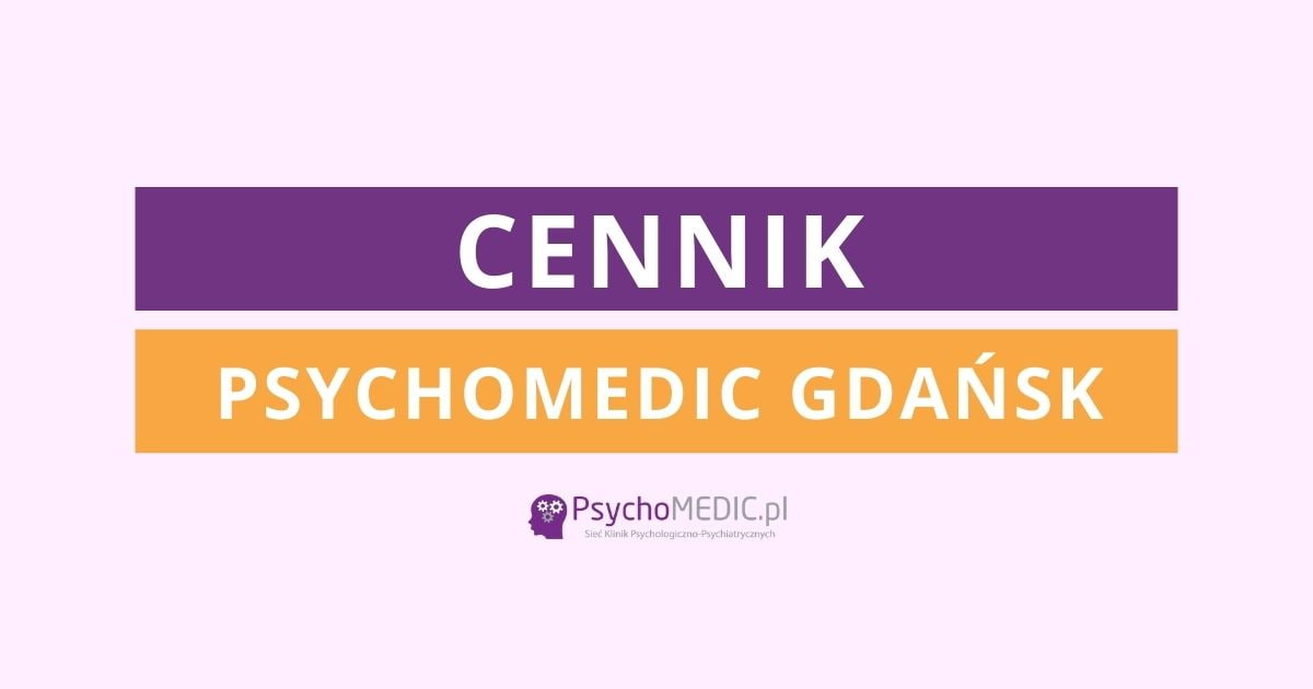 Cennik Gdańsk PsychoMedic.pl